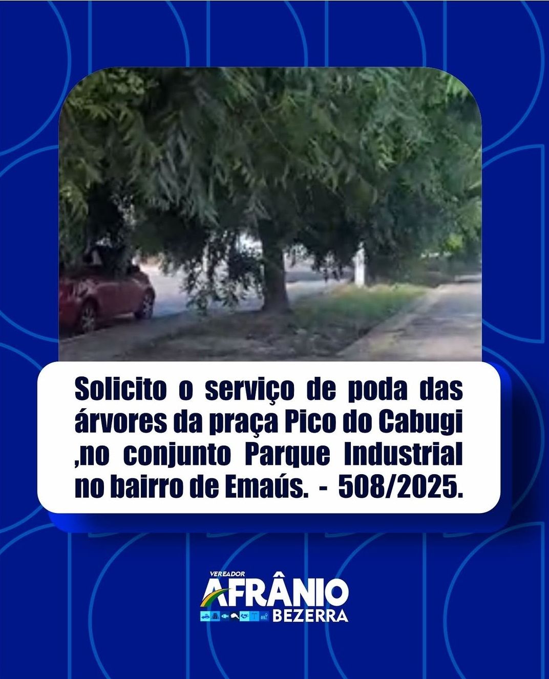 Afrânio Bezerra solicita retirada de podas acumuladas na praça Pico do Cabugi