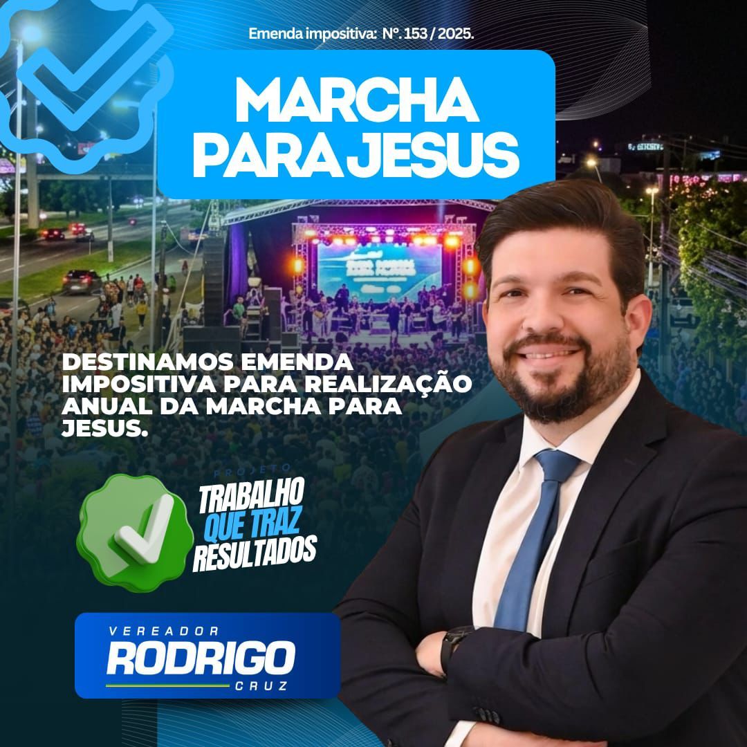 Vereador Rodrigo Cruz fortalece cultura e fé com destinação de emenda impositiva para a Marcha para Jesus em Parnamirim